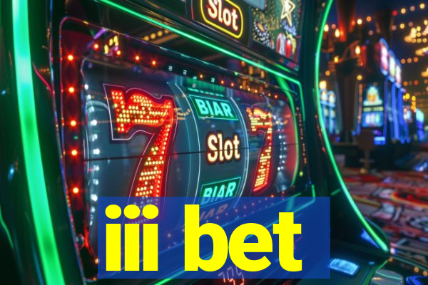 iii bet